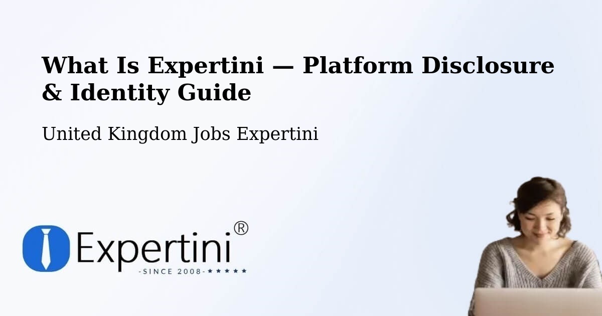 What Is Expertini — Platform Disclosure & Identity Guide – Neath